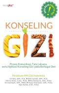 KONSELING GIZI. Proses Komunikasi, Tata Laksana, serta Aolikasi Konseling Gizi pada Berbagai Diet