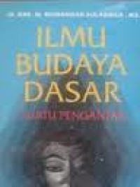 Ilmu Budaya Dasar Suatu Pengantar