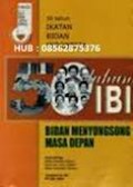 50 Tahun Ikatan Bidan Indonesia Bidan Menyongsong Masa Depan