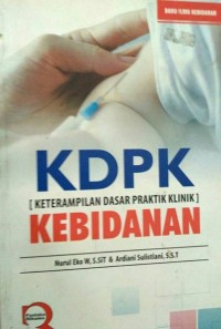 KDPK (Keterampilan Dasar Praktik Klinik) KEBIDANAN