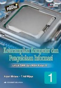 Keterampilan Komputer dan Pengelolaan Informasi untuk SMK dan MAK Kelas X