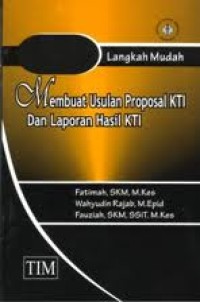 Langkah Mudah Membuat Usulan Proposal KTI dan Laporan Hasil KTI