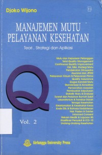 Manajemen Mutu Pelayanan Kesehatan Teori, Strategi dan Aplikasi Vol 2