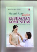 Materi Ajar Lengkap Kebidanan Komunitas: Teori, Aplikasi, dan Askeb