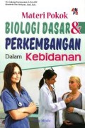 Materi Pokok Biologi Dasar dan Perkembangan Dalam Kebidanan