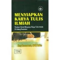 Menyiapkan Karya Tulis Ilmiah: Panduan untuk Menyusun KTI di Bidang Kesehatan