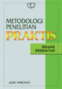 Metodologi Penelitian Praktis Bidang Kesehatan