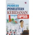 Panduan Penelitian Kebidanan Dengan SPSS