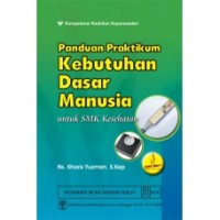 Panduan Praktikum Kebutuhan Dasar Manusia untuk SMK Kesehatan