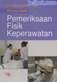 Konsep Dasar Pemeriksaan Fisik Keperawatan