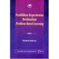 Pendidikan Keperawatan Berdasarkan Problem-Based Learning