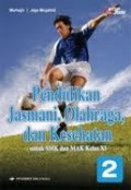 Pendidikan Jasmani, Olahraga, dan Kesehatan untuk SMK dan MAK Kelas XI