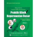 Praktik Klinik Keperawatan Dasar (Buku Kerja untuk SMK Kesehatan)