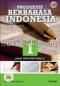 Produktif Berbahasa Indonesia untuk SMK/MAK Kelas X