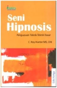 Seni Hipnosis: Penguasaan Teknik-Teknik Dasar