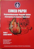 EIMED PAPDI Kegawatdaruratan Penyakit Dalam (Emergency in Internal Medicine) Buku 1 EIMED DASAR Prosiding