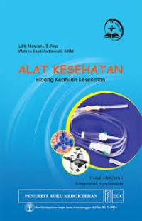 ALAT KESEHATAN Bidang Keahlian Kesehatan untuk SMK / MAK