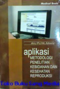 Aplikasi Metodologi Penelitian Kebidanan dan Kesehatan Reproduksi