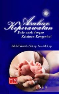 Asuhan Keperawatan pada Anak dengan Kelainan Kongenital