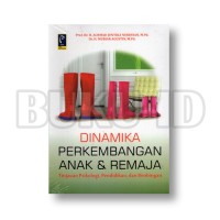 DINAMIKA PERKEMBANGAN ANAK & REMAJA. Tinjauan Psikologi, Pendidikan, dan Bimbingan