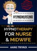 HYPNONURSING HYPNOTHERAPY FOR NURSE & MIDWEFERY