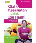 Gizi dan Kesehatan untuk Ibu Hamil: Kajian Teori dan Aplikasinya