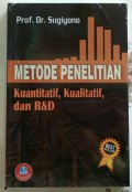 METODE PENELITIAN KUANTITAIF, KUALITATIF, DAN R&D