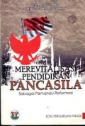 MEREVITALISASI PENDIDIKAN PANCASILA sebagai pemandu reformasi