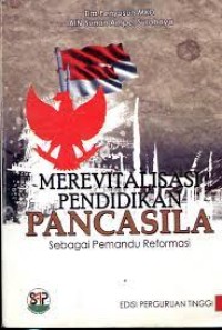 MEREVITALISASI PENDIDIKAN PANCASILA sebagai pemandu reformasi