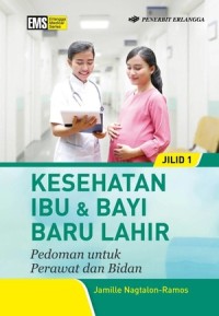 KESEHATAN IBU & BAYI BARU LAHIR. Pedoman untuk Perawat dan Bidan