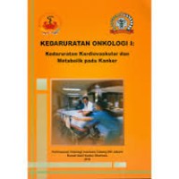 Kedaruratan Onkologi I: Kedaruratan Kardiovaskular dan Metabolik pada Kanker