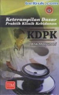 Keterampilan Dasar Praktik Klinik Kebidanan (KDPK)