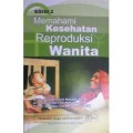 Memahami Kesehatan Reproduksi wanita