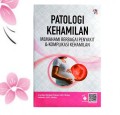 PATOLOGI KEHAMILAN. MEMAHAMI BERBAGAI PENYAKIT & KOMPLIKASI KEHAMILAN