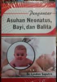 Pengantar Asuhan Neonatus, Bayi, dan Balita