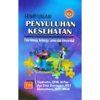 Himpunan Penyuluhan Kesehatan pada remaja, keluarga, lansia dan masyarakat