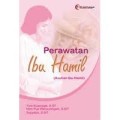 Perawatan Ibu Hamil (Asuhan Ibu Hamil)