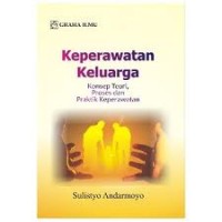 Keperawatan Keluarga Konsep Teori, Proses dan Praktik Keperawatan