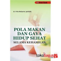 Pola Makan dan Gaya Hidup Sehat Selama Kehamilan