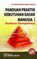 Panduan Praktik Kebutuhan Dasar Manusia I Berbasis Kompetensi