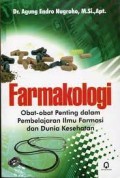 FARMAKOLOGI. Obat- obat Penting dalam Pembelajaran Ilmu Farmasi dan Dunia Kesehatan